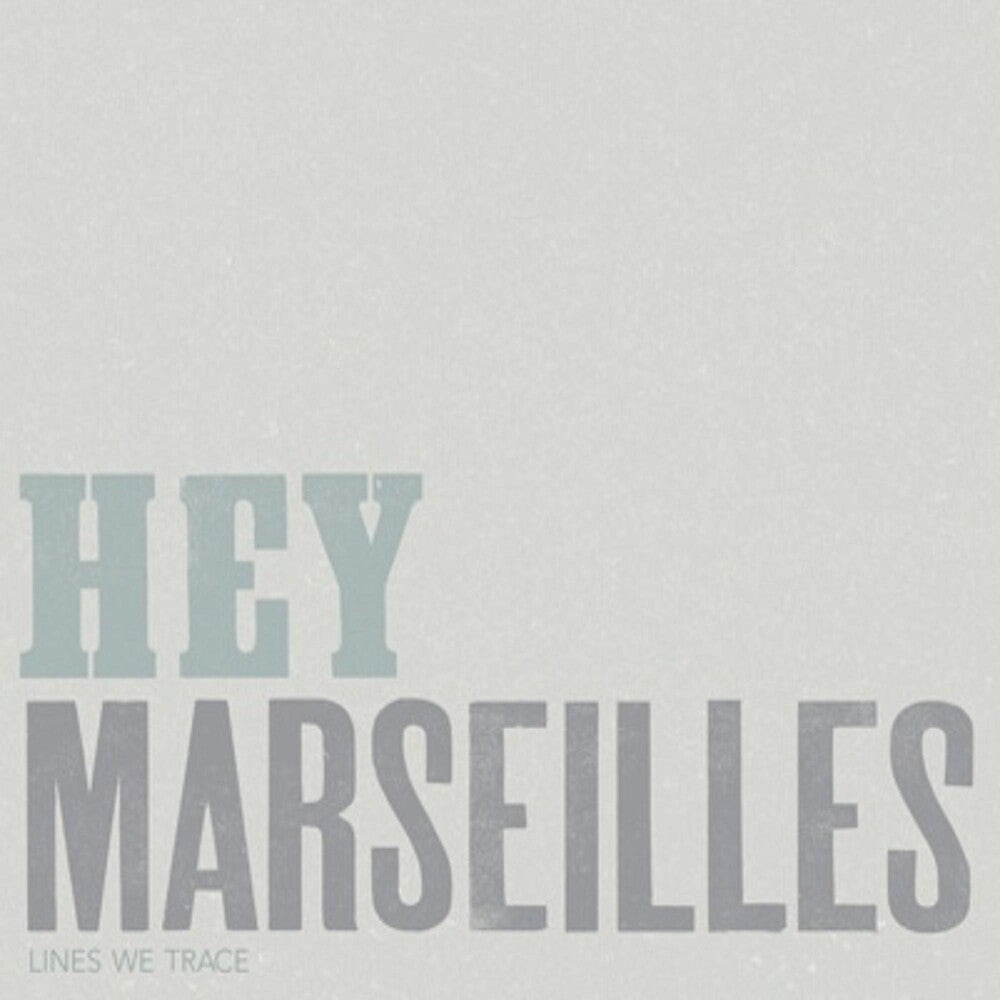 the album cover for Hey Marseilles - Lines We Trace