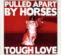 the album cover for Pulled Apart By Horses - Tough Love [Import]