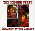 the album cover for Higher State - Freakout at the Gallery