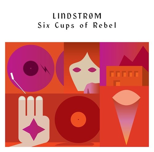 the album cover for Lindstrom - Six Cups of Rebel