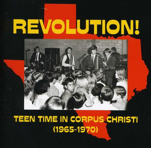 the album cover for Revolution! Teen Time In Corpus Christi 1965-70 - Revolution: Teen Time In Corpus Christi ( 1965-1970 )