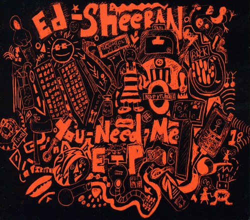 the album cover for Ed Sheeran - You Need Me Ep [Import]