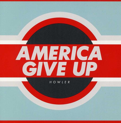 the album cover for Howler - America Give Up