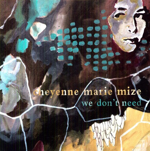 the album cover for Cheyenne Mize Marie - We Don't Need