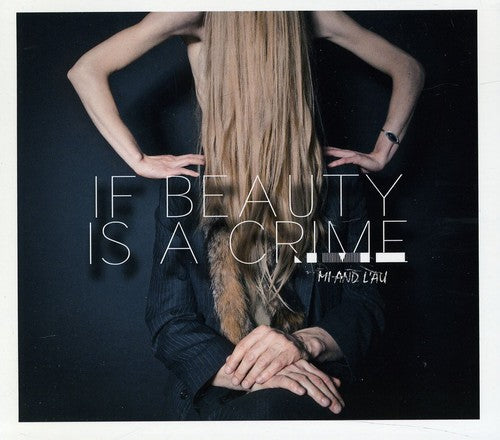 the album cover for Mi & Lau - If Beauty Is a Crime