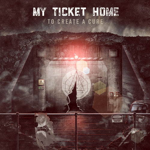 the album cover for My Ticket Home - To Create a Cure