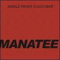 the album cover for Manatee - Single Payer Class War [Flexi]