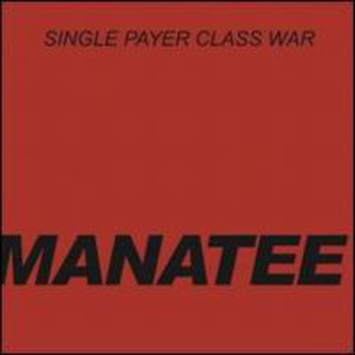 the album cover for Manatee - Single Payer Class War [Flexi]