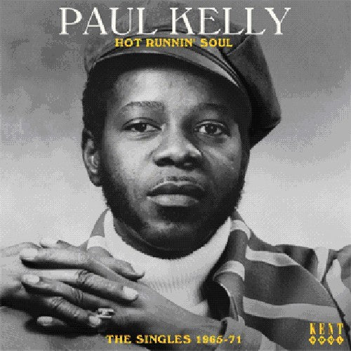 the album cover for Paul Kelly - Hot Runnin' Soul/Singles 1965-71 [Import]