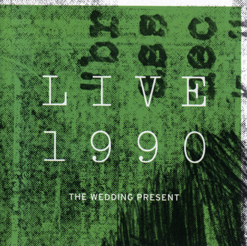 the album cover for The Wedding Present - Live 1990