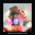 the album cover for Bright Light Bright Light - Life Is Easy