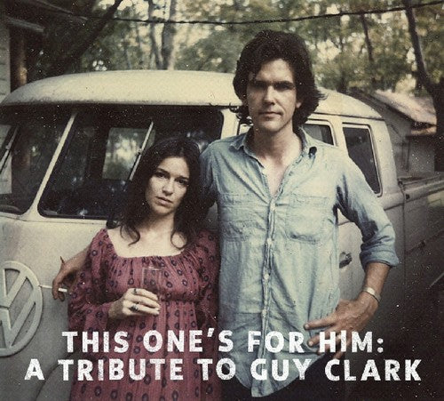 the album cover for This Ones For Him A Tribute To Guy Clark - This One's For Him: A Tribute To Guy Clark