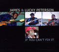 the album cover for Lucky Peterson - If You Can't Fix It