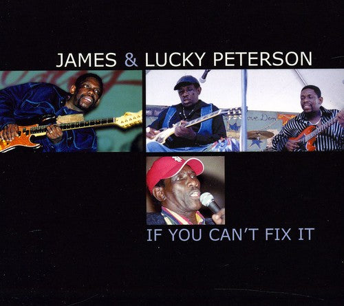 the album cover for Lucky Peterson - If You Can't Fix It