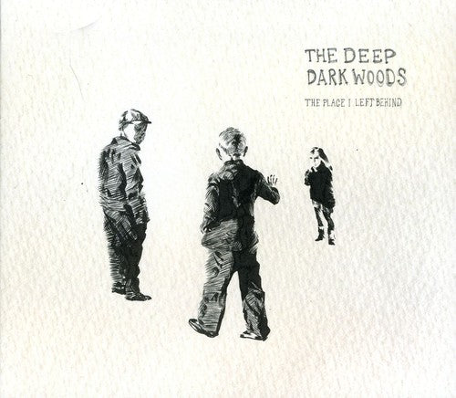 the album cover for The Deep Dark Woods - Place I Left Behind [Digipak]