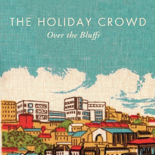 the album cover for Holiday Crowd - Over the Bluffs