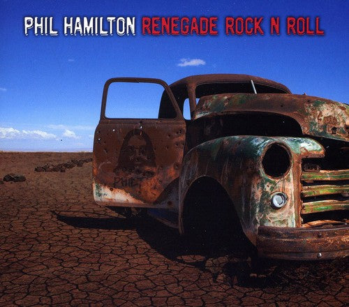 the album cover for Phil Hamilton - Renegade Rock'N'Roll