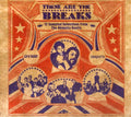 the album cover for se Are The Breaks-12 Samppled Selec - These Are The Breaks: 12 Sampled Selections From The Ubiquity Vaults