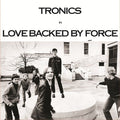 the album cover for Tronics - Love Backed By Force