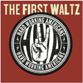the album cover for Hard Working Americans - The First Waltz [w/DVD]