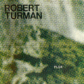 the album cover for Robert Turman - Flux