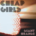 the album cover for Cheap Girls - Giant Orange