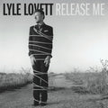 the album cover for Lyle Lovett - Release Me