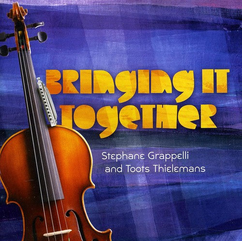 the album cover for Stephane Grappelli & Thielema - Bringing It Together