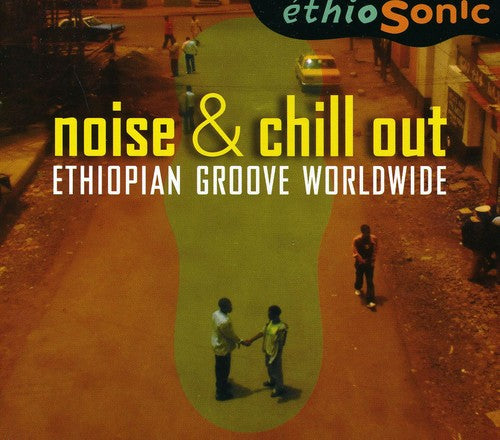 the album cover for Ethiosonic - Noise & Chill Out: Ethiopian Groove Worldwide