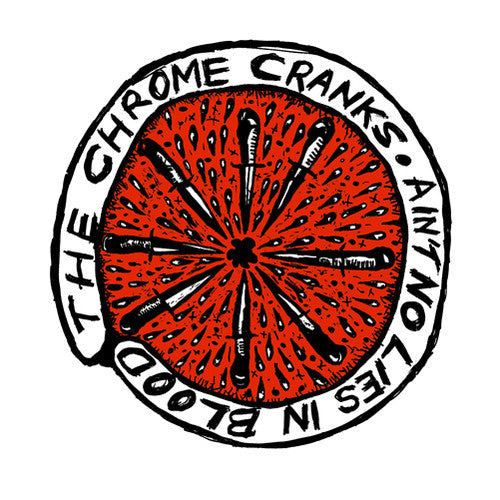 the album cover for Chrome Cranks - Ain't No Lies in Blood
