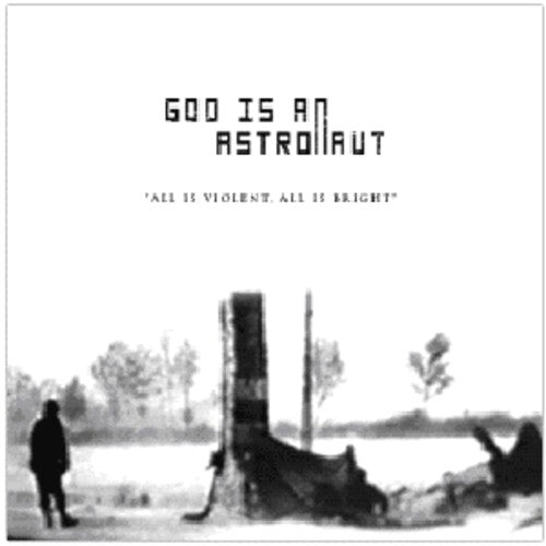 the album cover for God Is An Astronaut - All Is Violent All Is Bright [Import]