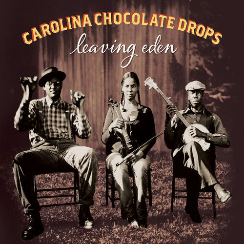 the album cover for Carolina Chocolate Drops - Leaving Eden