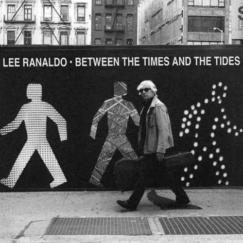 the album cover for Lee Ranaldo - Between The Times And The Tides