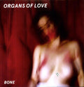 the album cover for Organs Of Love - Bones
