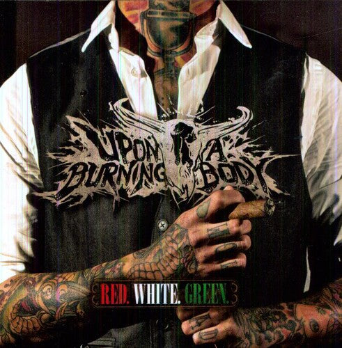 the album cover for Upon A Burning Body - Red White Green