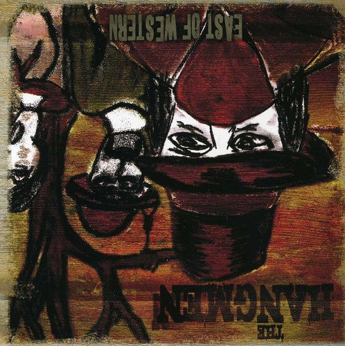 the album cover for The Hangmen - East Of Western