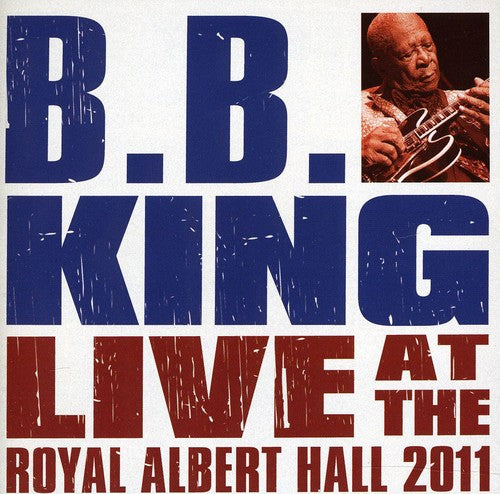 the album cover for B.B. King - Live at the Royal Albert Hall 2011