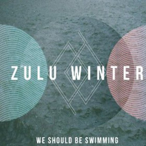 the album cover for Zulu Winter - We Should Be Swimming