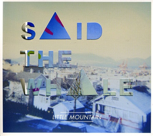 the album cover for Said The Whale - Little Mountain