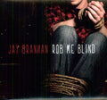 the album cover for Jay Brannan - Rob Me Blind