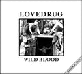 the album cover for Lovedrug - Wild Blood