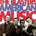 the album cover for Blasters - American Music (+ 6 Bonus Tracks)