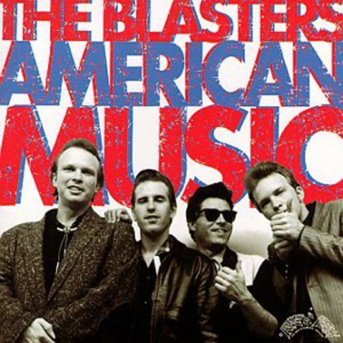 the album cover for Blasters - American Music (+ 6 Bonus Tracks)