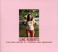 the album cover for Luke Roberts - The Iron Gates At Throop and Newport