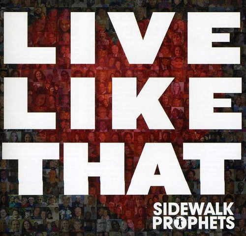 the album cover for Sidewalk Prophets - Live Like That