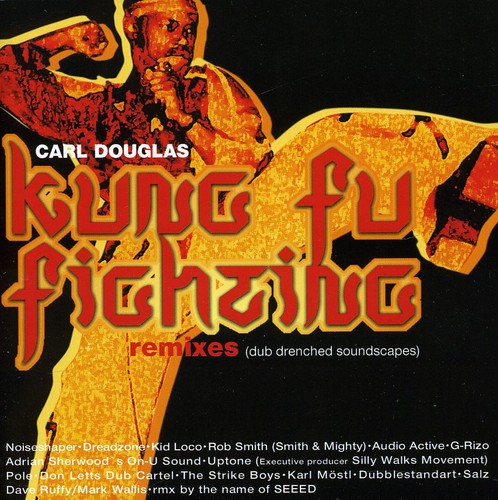 the album cover for Carl Douglas - Kung Fu Fighting Remixes-Dub Drenched Soundscapes