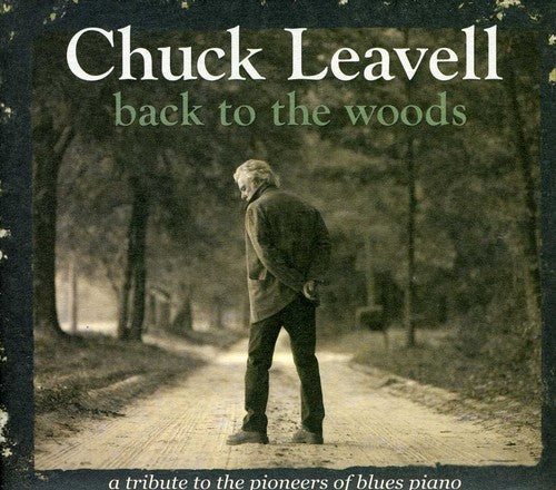 the album cover for Chuck Leavell - Back To The Woods: A Tribute To The Pioneers Of Blues Piano
