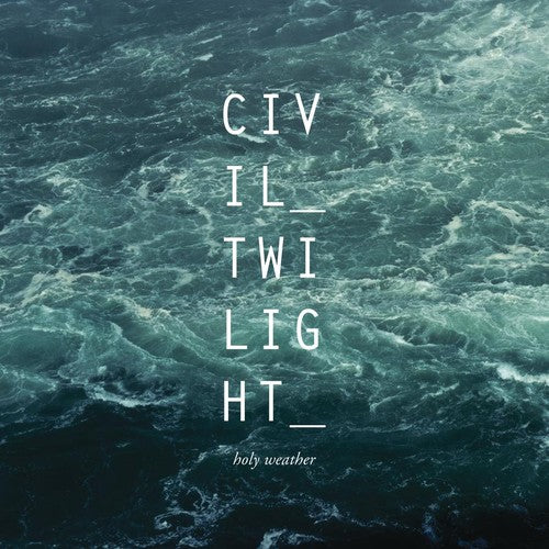 the album cover for Civil Twilight - Holy Weather