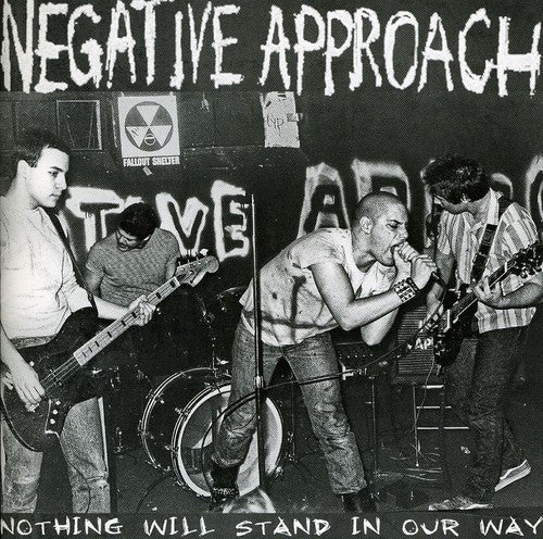 the album cover for Negative Approach - Nothing Will Stand in Our Way
