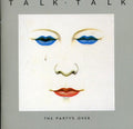 the album cover for Talk Talk - Party's Over [Import]